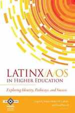 Latinx/a/os in Higher - Paperback, by Angela E. Batista - Acceptable n picture