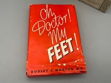 Dudley J MORTON / Oh Doctor My FEET FIRST EDITION IN SCARCE ORIGINAL DUST JACKET picture