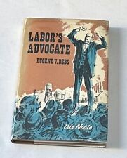Labor's Advocate: Eugene V. Debs by Iris Noble 1966 HC / DJ picture