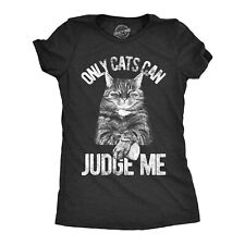 Womens Only Cats Can Judge Me T shirt Funny Cute Pet Mom Kitty Owner Graphic picture