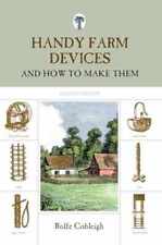 Handy Farm Devices: And How To Make Them - Paperback, by Cobleigh Rolfe - Good picture