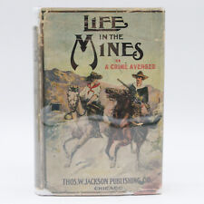 1898 LIFE IN THE MINES CRIME AVENGED outlaws miner WILD WEST old ANTIQUE western picture