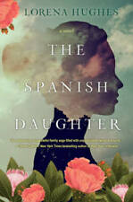 The Spanish Daughter - Paperback By Hughes, Lorena - GOOD picture