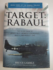 Target: Rabaul: The Allied Siege of Japan's Most Infamous Stronghold picture