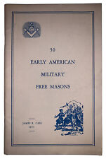 1955, 1st Ed, FIFTY EARLY AMERICAN MILITARY FREE MASONS, by JAMES CASE, MASONIC picture