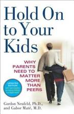 Hold On to Your Kids: Why Parents Need to Matter More Than Peers - GOOD picture