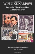 Win Like Karpov: Learn To Play Chess Like Anatoly Karpov Henley, IGM Ron W. picture