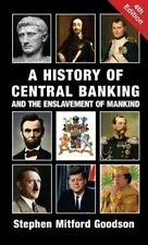 A History of Central Banking and the Enslavement of Mankind by Goodson: New picture