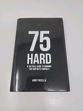 75 Hard: A Tactical Guide to Winning the War with Yourself by Andy Frisella Book picture