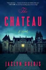 The Chateau: A Novel - Hardcover By Goldis, Jaclyn - GOOD picture