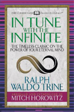 Ralph Waldo Trine Mitch Ho In Tune With the Infinite (Condensed Cla (Paperback) picture