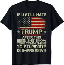 U Still Hate Trump After This Biden American Flag Anti Biden Unisex T-Shirt picture