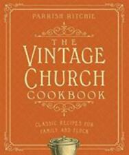 The Vintage Church Cookbook Classic Recipes for Family and Flock by Parrish... picture