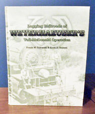 Weyerhaeuser Vail McDonald Washington Logging Railroads Railroadiana Book 2005 picture
