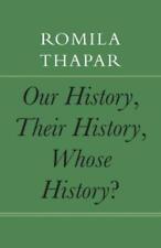 Romila Thapar Our History, Their History, Whose History? (Hardback) India List picture