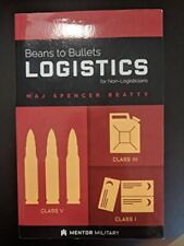 Beans to Bullets Logistics for Non-Logisticians picture