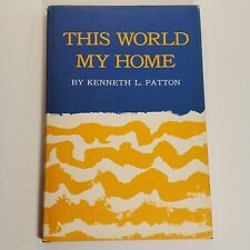This World My Home by Kenneth L Patton 1966 Hardcover Dust Jacket First Edition picture