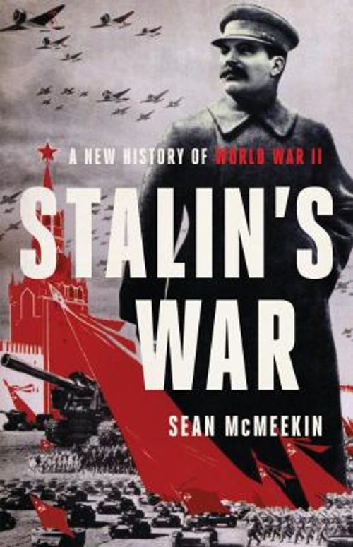 Stalin's War : A New History of World War II Hardcover Sean McMee
