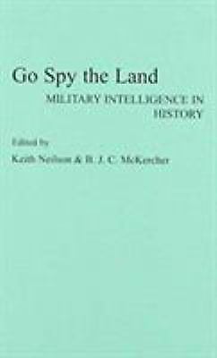 Go Spy the Land: Military Intelligence in History
