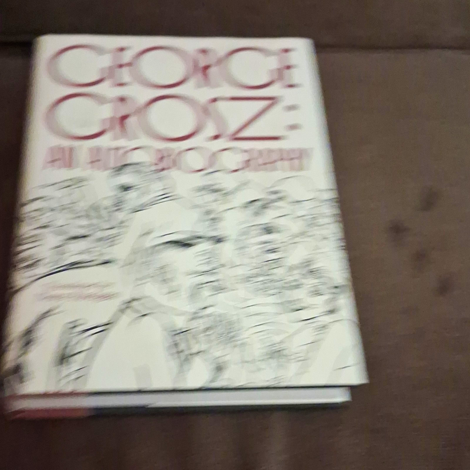 George Grosz George Grosz: An Autobiography Hardcover Illustrated Imago George Grosz George Grosz: An Autobiography Hardcover Illustrated Imago