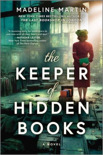 The Keeper of Hidden Books: A Novel - Paperback By Martin, Madeline - GOOD The Keeper of Hidden Books: A Novel - Paperback By Martin, Madeline - GOOD