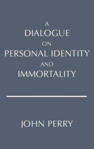 A Dialogue on Personal Identity and Immortality (Hackett Philosophical Di - GOOD