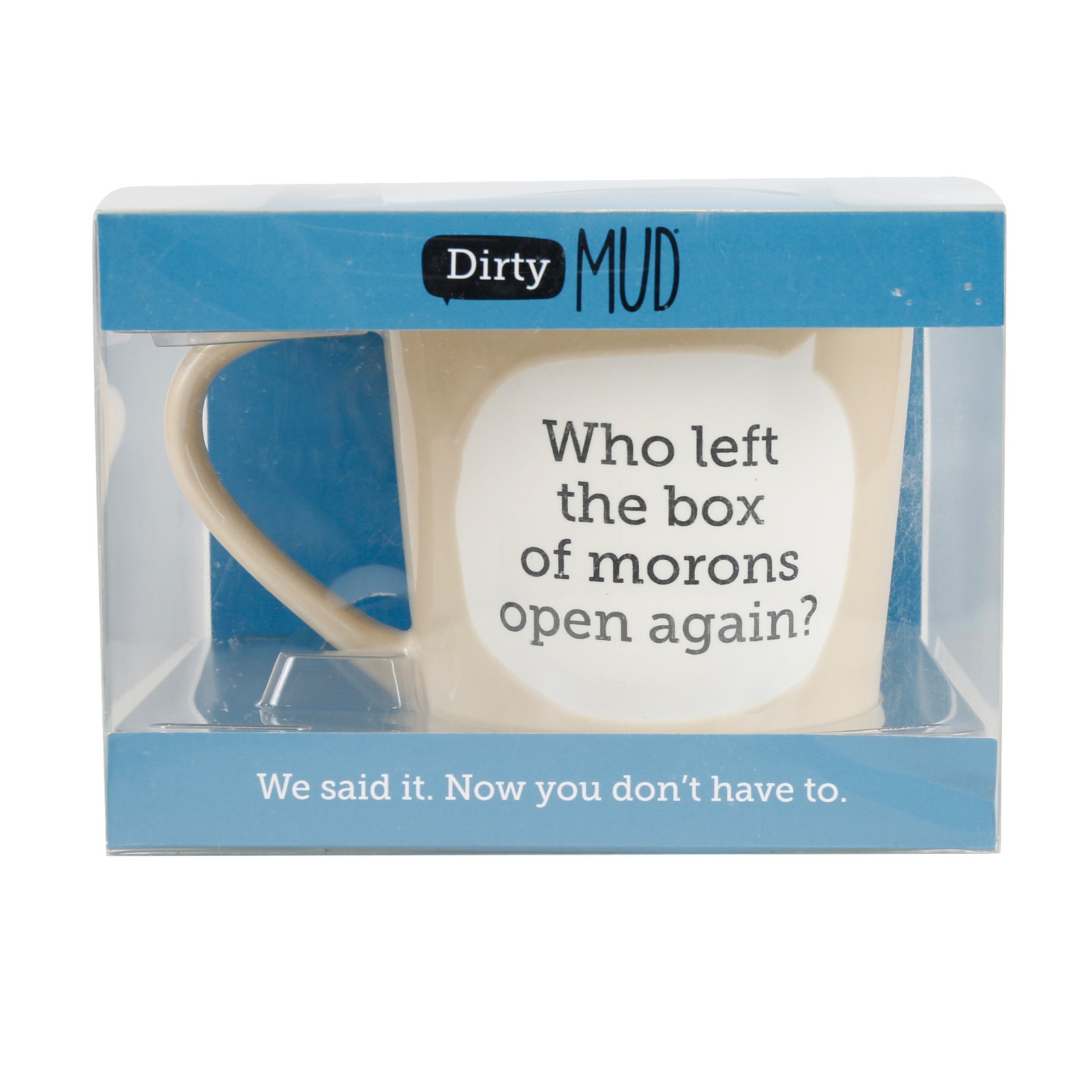 Enesco Our Name is Mud Dirty Left the Box of Morons Open Coffee Mug 16 Ounce Enesco Our Name is Mud Dirty Left the Box of Morons Open Coffee Mug 16 Ounce