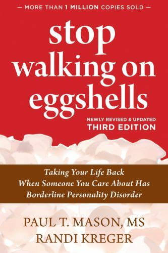 Stop Walking on Eggshells : Taking Your Life Back When Someone You Care about...