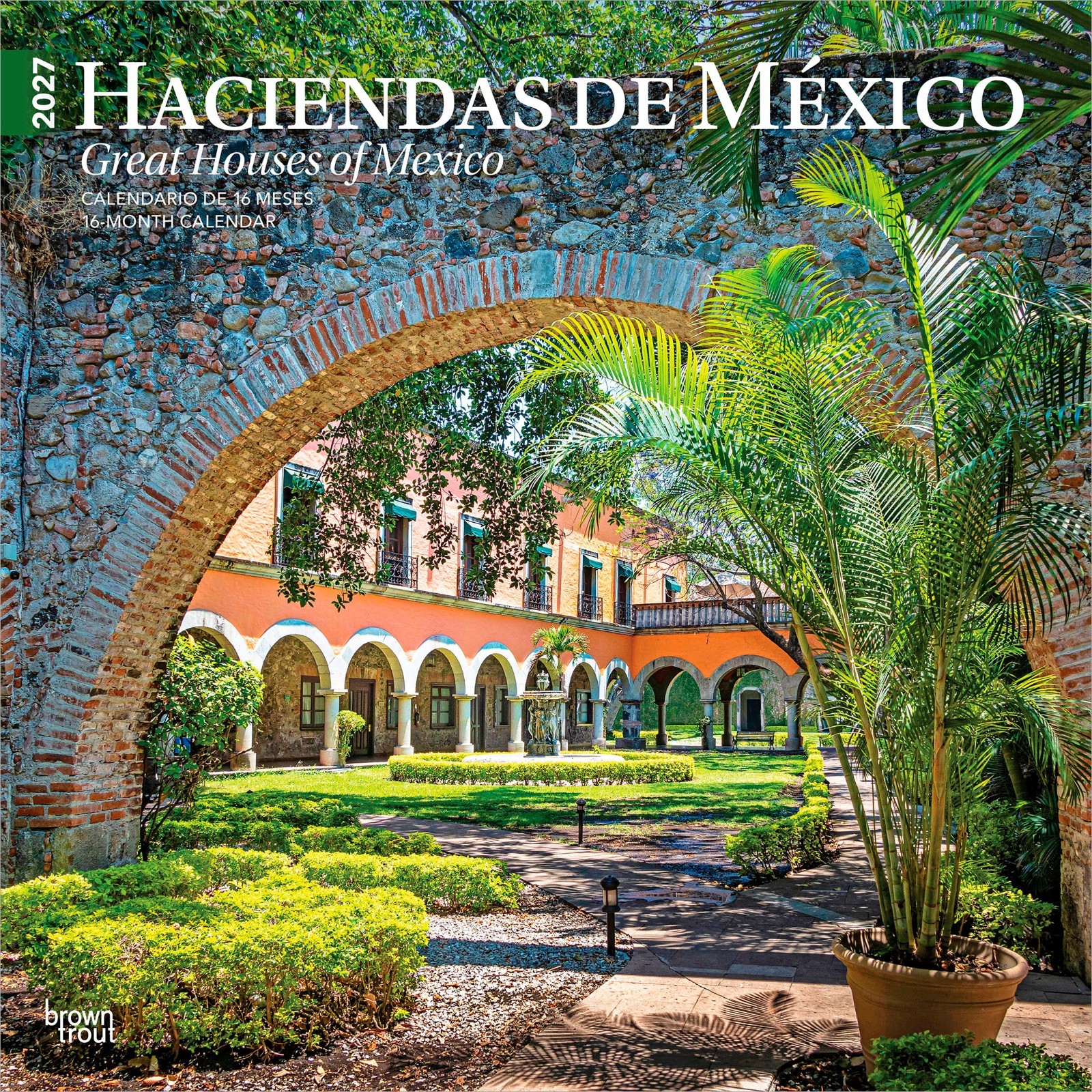 Haciendas de Mexico | Great Houses of Mexico 2027 12x24\ Haciendas de Mexico | Great Houses of Mexico 2027 12x24\
