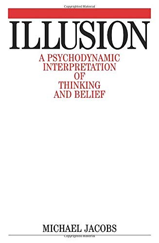 A Psychodynamic Interpretation of Thinking and Belief By Michael