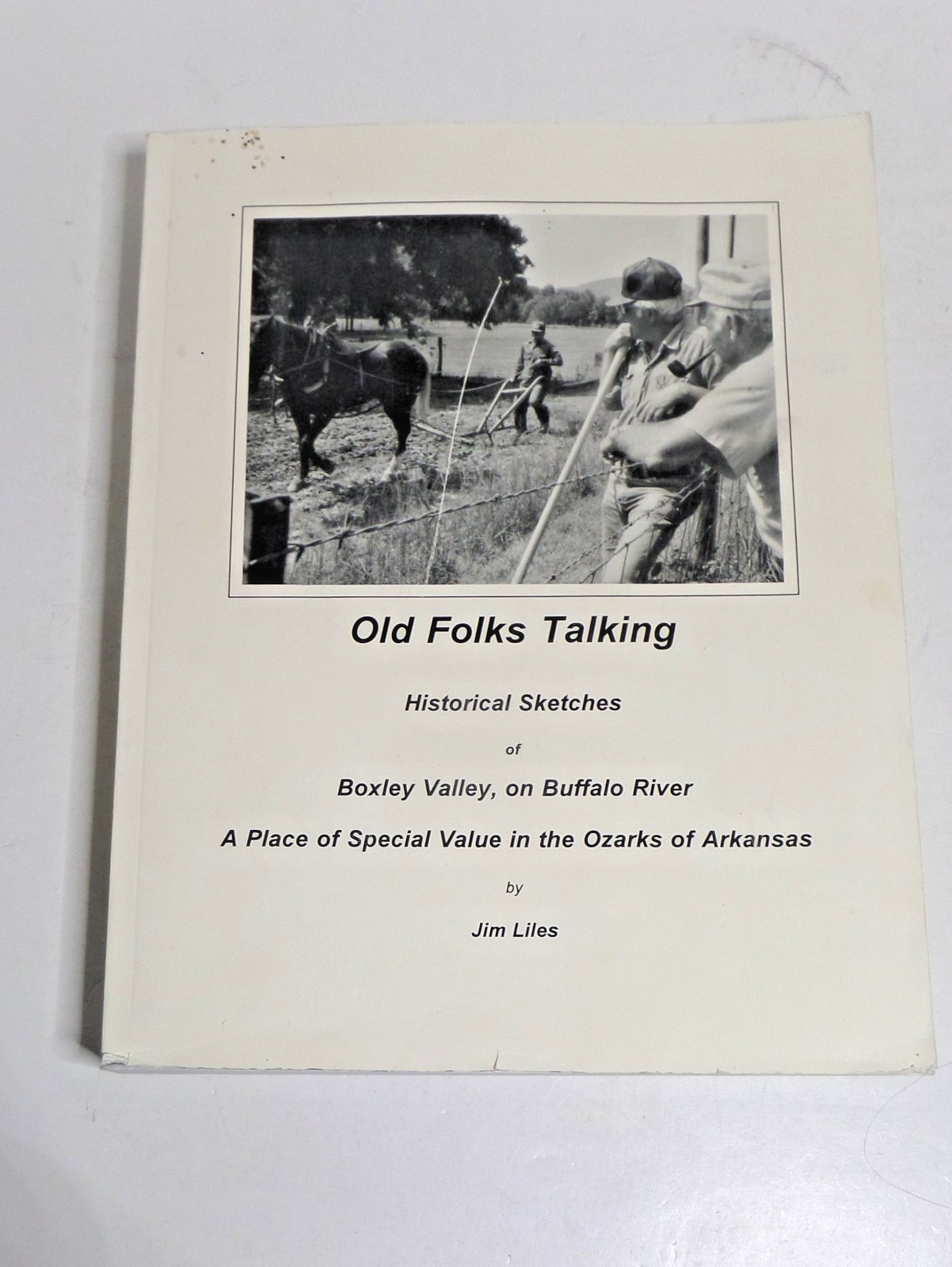 Old Folks Talking 1999 Boxley Valley, Buffalo River, Arkansas Historical sketche Old Folks Talking 1999 Boxley Valley, Buffalo River, Arkansas Historical sketche