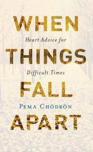 When Things Fall Apart: Heart Advice for Difficult Times (20th Anniv - VERY GOOD When Things Fall Apart: Heart Advice for Difficult Times (20th Anniv - VERY GOOD