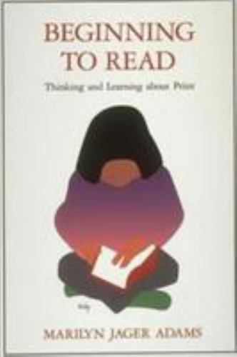 Beginning to Read: Thinking and Learning about Print by Adams, Marilyn Jager