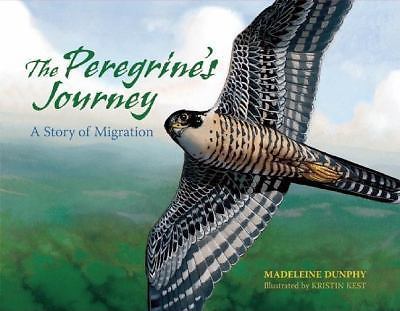 The Peregrine\'s Journey: A Story of Migration by Dunphy, Madeleine