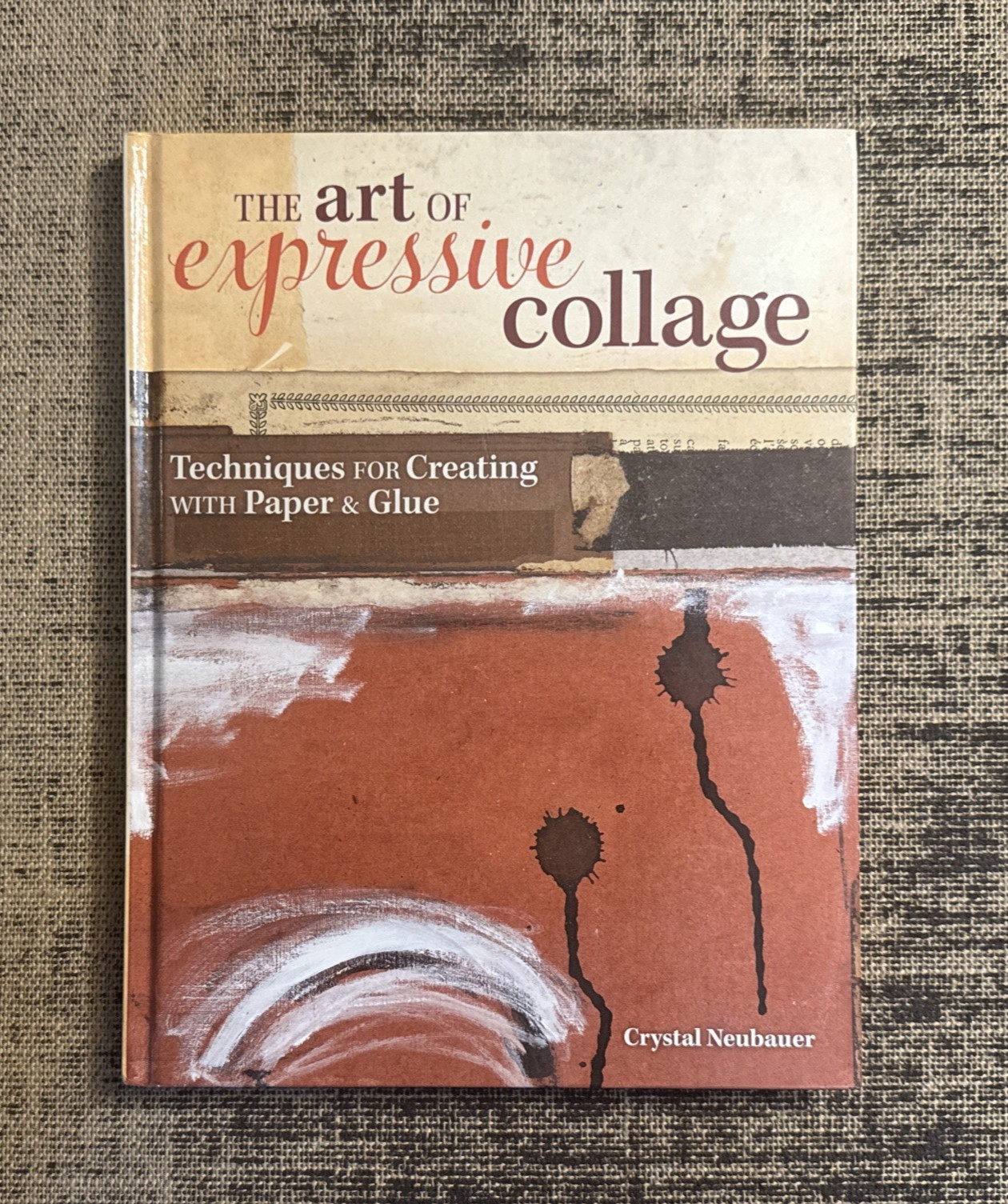 The Art of Expressive Collage : Techniques for Creating with Paper *VERY GOOD* The Art of Expressive Collage : Techniques for Creating with Paper *VERY GOOD*