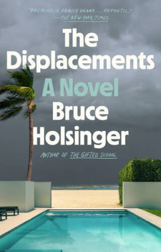 The Displacements: A Novel - Paperback By Holsinger, Bruce - GOOD The Displacements: A Novel - Paperback By Holsinger, Bruce - GOOD