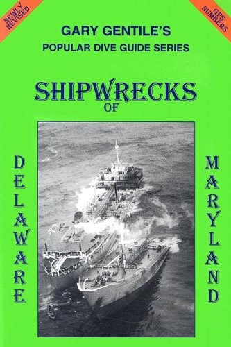 Shipwrecks of Delaware and Maryland (2..., Gary Gentile