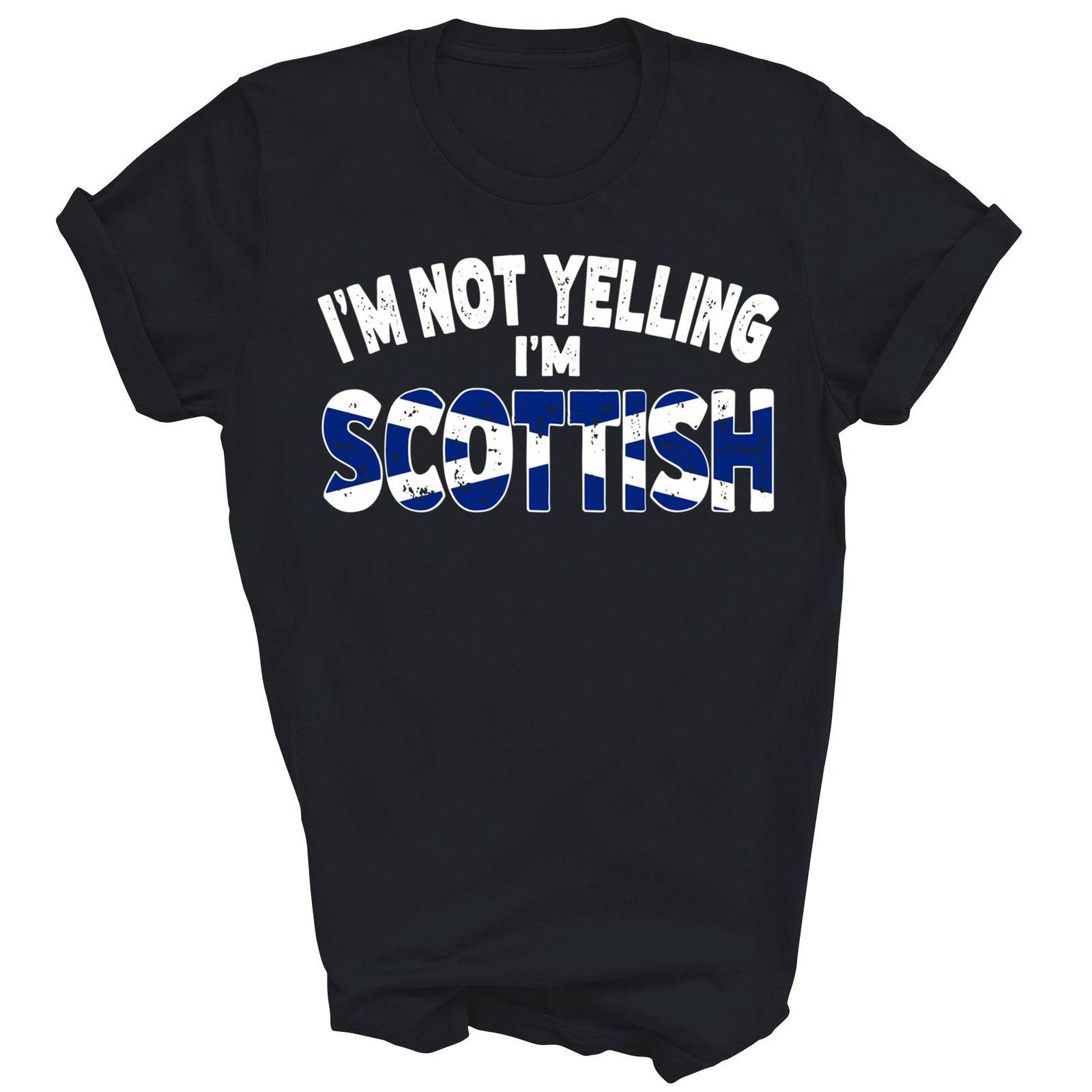 Im Not Yelling Im Scottish Funny Scottish Heritage Unisex Shirt Gift