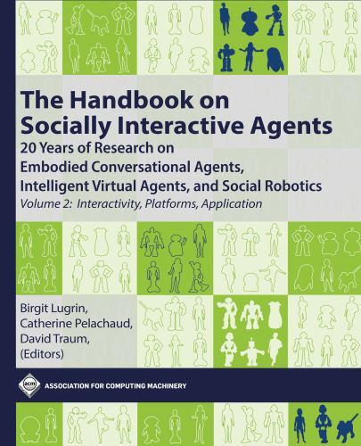 The Handbook on Socially Interactive Agents : 20 Years of Research The Handbook on Socially Interactive Agents : 20 Years of Research