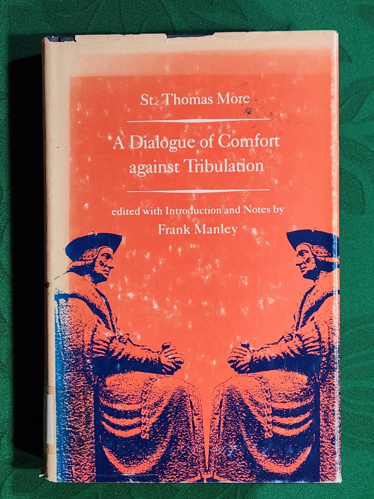A Dialogue of Comfort Against Tribulation by St. Thomas More hcdj FIRST EDITION