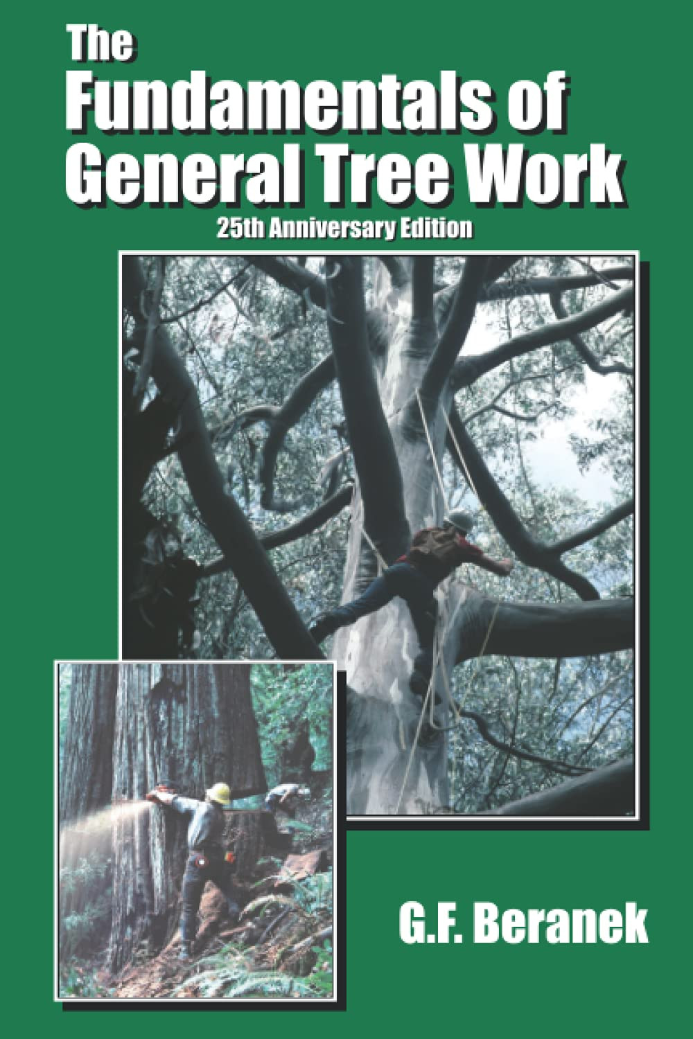 The Fundamentals of General Tree Work: 25Th Anniversary Edition