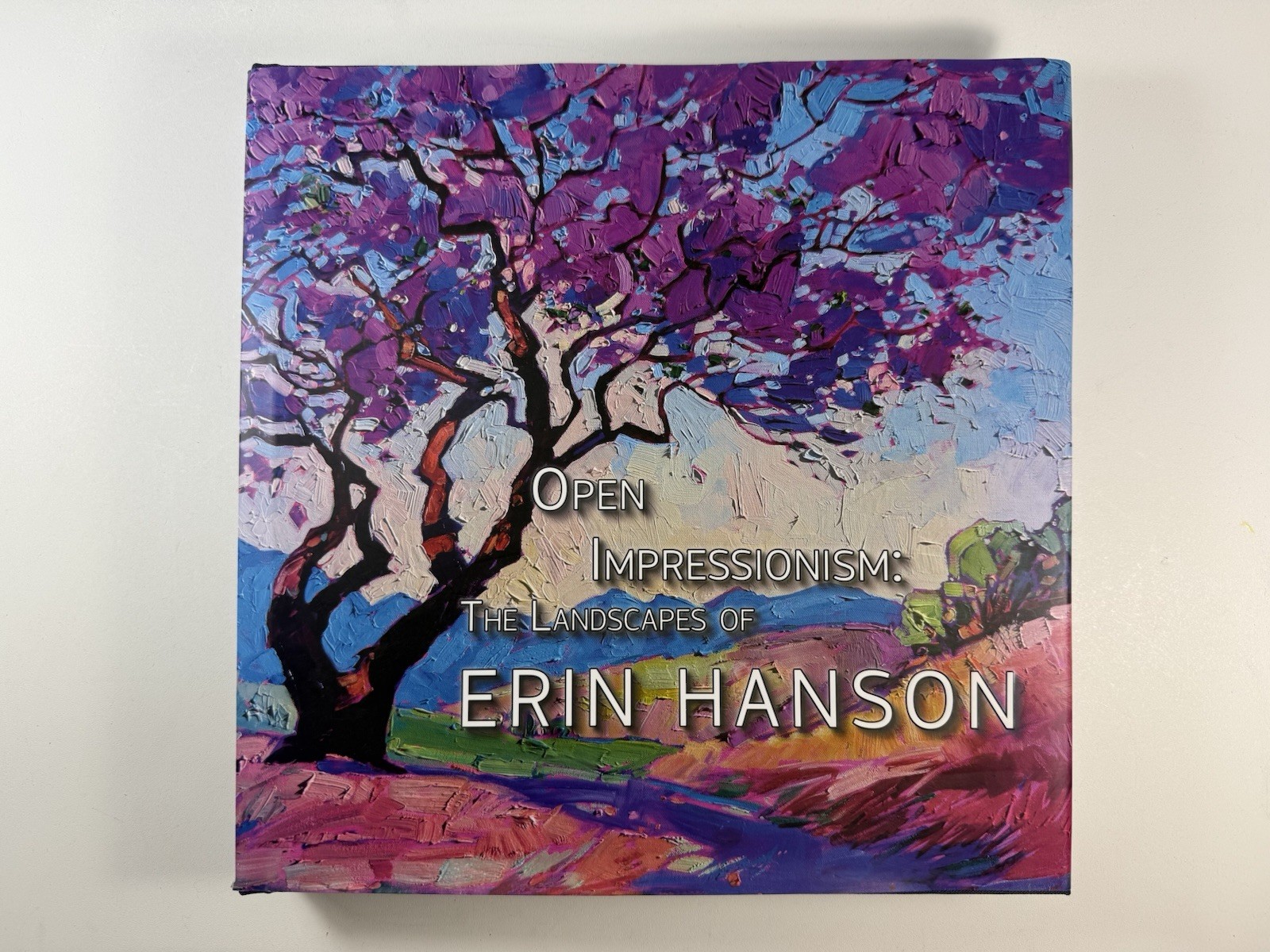 Open-Impressionism: The Landscapes of Erin Hanson, Hardcover Coffee Table Book