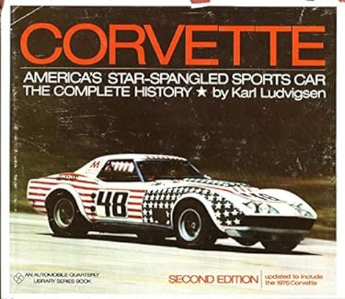 Corvette: America\'s star-spangled sports car;: The complete histo