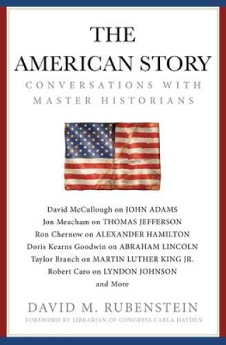 The American Story: Conversations with Master Historians - Hardcover - GOOD The American Story: Conversations with Master Historians - Hardcover - GOOD