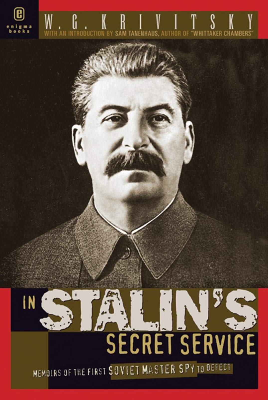 In Stalin\'s Secret Service: Memoirs of the First Soviet Master Spy to Defect