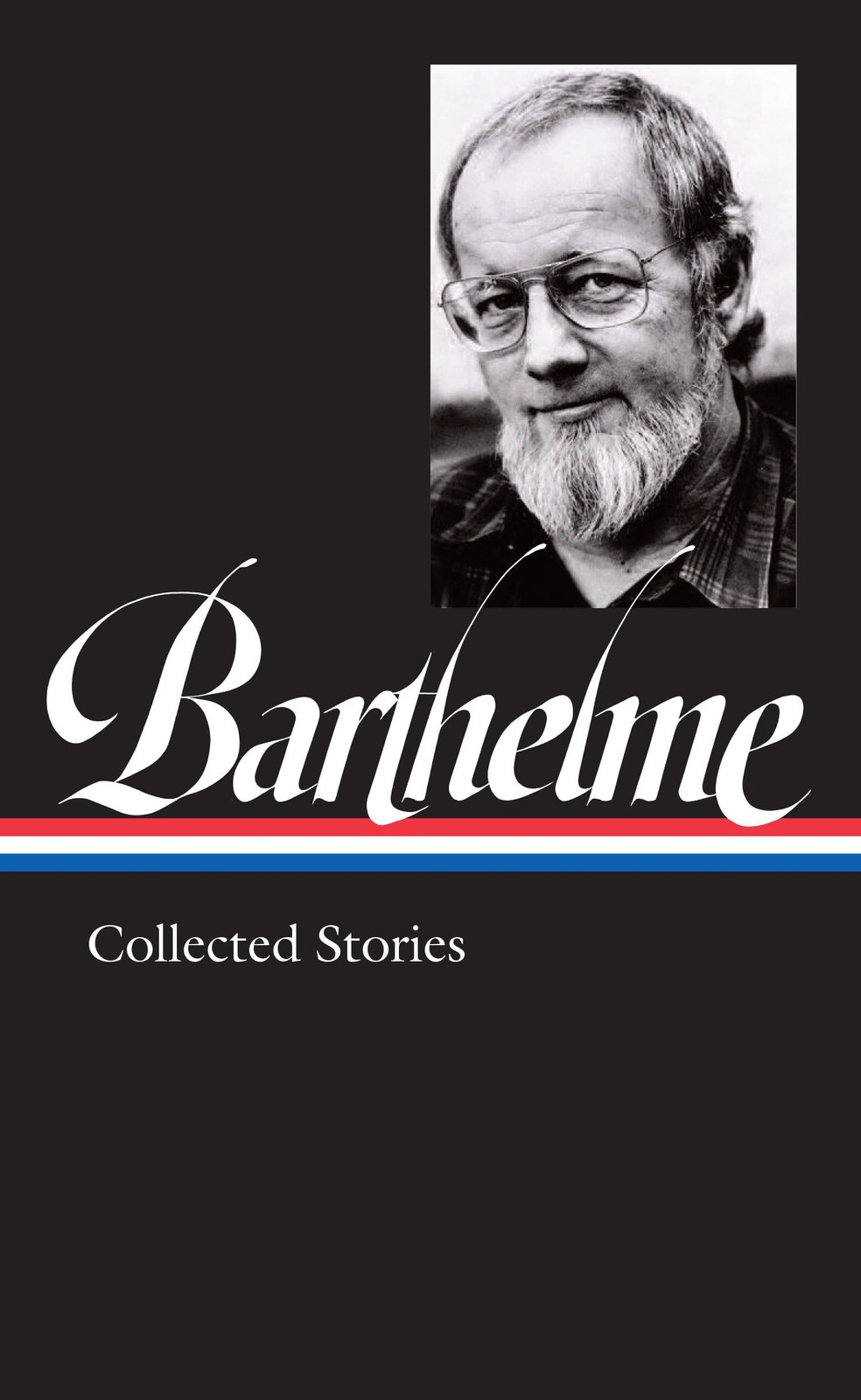 Donald Barthelme Collected Stories LOA 343 Library of Americ