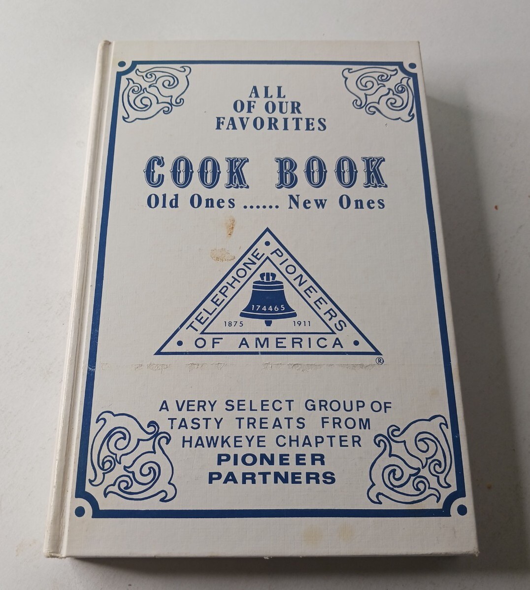All of Our Favorites Cook Book Old Ones New Ones HC (1981) Telephone Pioneers All of Our Favorites Cook Book Old Ones New Ones HC (1981) Telephone Pioneers