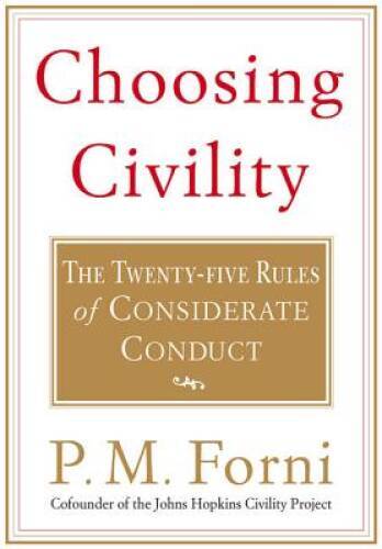 Choosing Civility: The Twenty-five Rules of Considerate Conduct - VERY GOOD Choosing Civility: The Twenty-five Rules of Considerate Conduct - VERY GOOD
