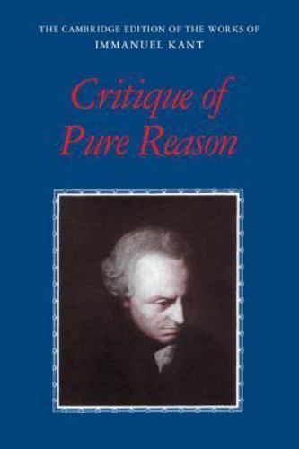 Critique of Pure Reason (The Cambridge Edition of the Works of Immanuel Kant) b