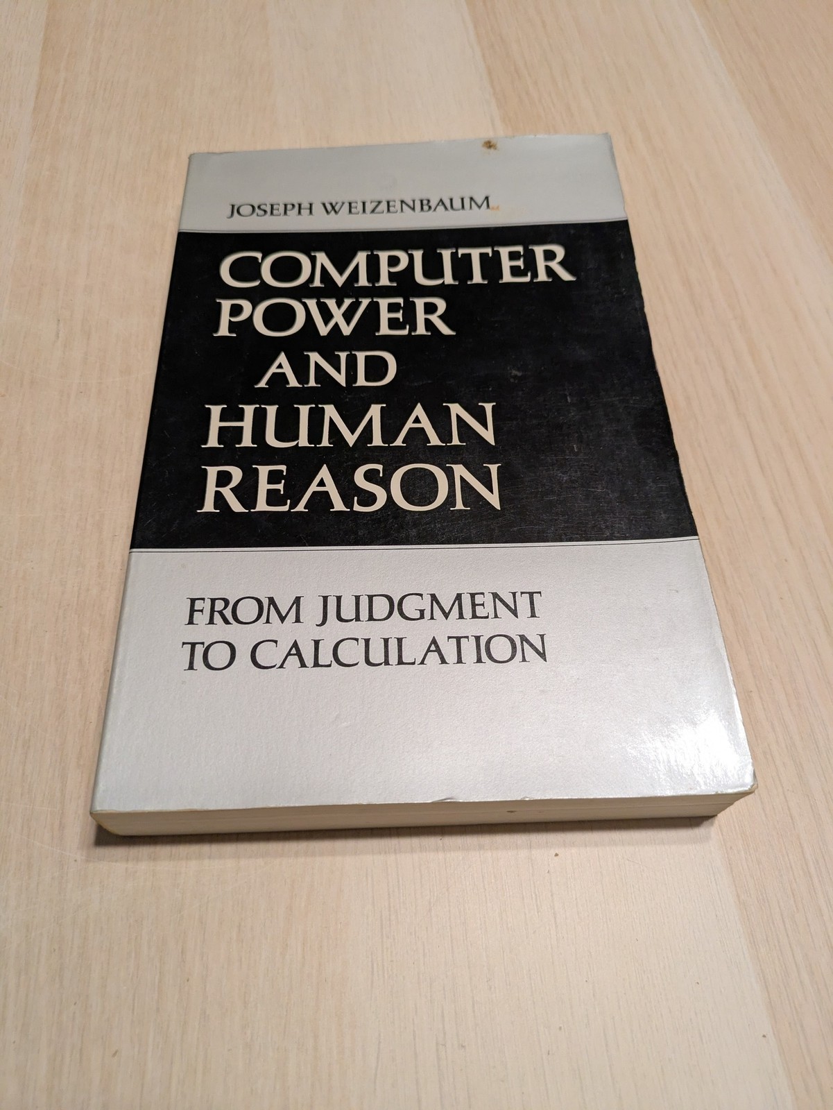 Computer Power and Human Reason: From Judgment to Calculation by Weizenbaum